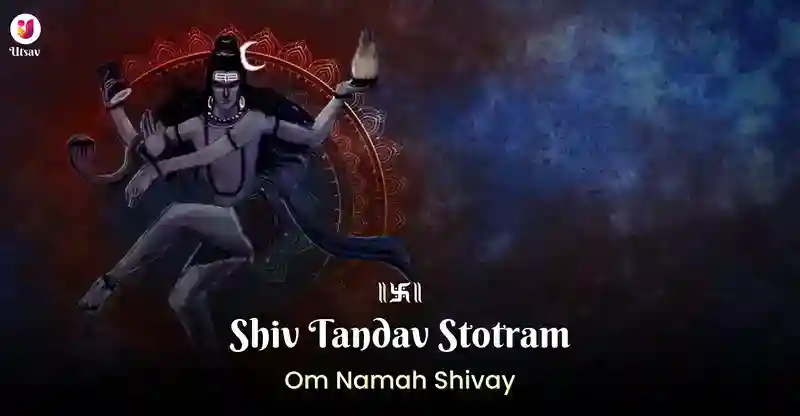 Shiv Tandav Stotra- Complete meaning and benefits of chanting Utsav App
